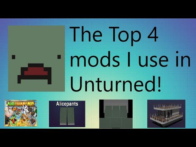 Top 4 Mods I Use in Unturned!