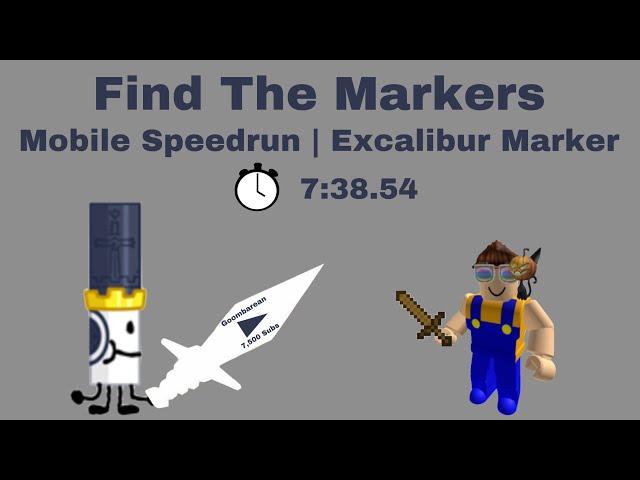 Excalibur Marker Mobile Speedrun | 7:38.54 | Find The Markers (7,500 Subs!)