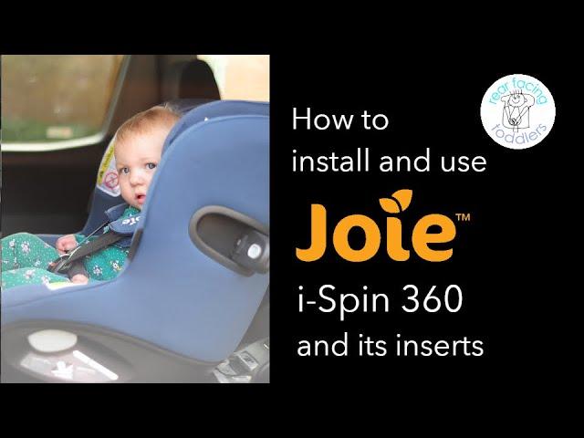 How to install and use the Joie i-Spin 360 car seat and its inserts