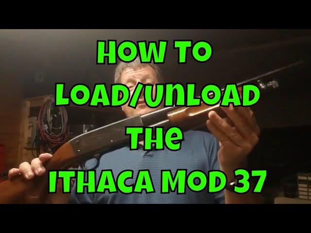 Safest and Easiest Way to Load/Unload Ithaca Model 37