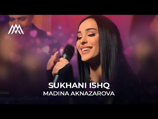 Мадина Акназарова - Сухани ишк / Madina Aknazarova - Sukhani Ishq (2024)