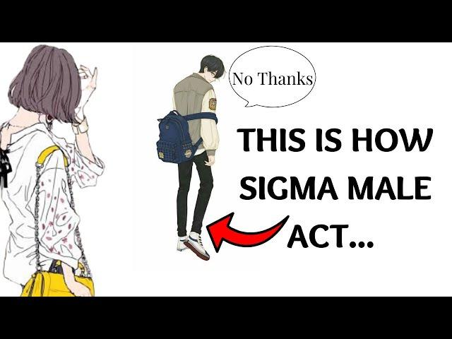 How SIGMA Males Act I Things Sigma Male Absolutely Hates