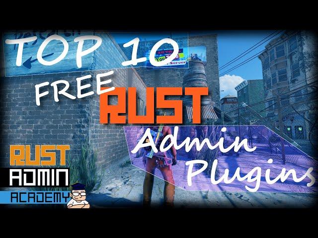 TOP 10 RUST ADMIN PLUGINS Every Server Owner SHOULD BE USING | Rust Admin Academy Tutorial 2022 |