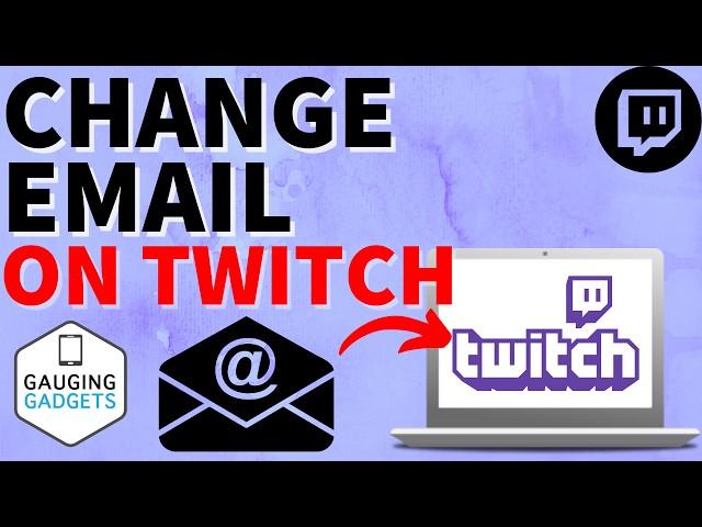 How to Change Email on Twitch - Verify Twitch Email