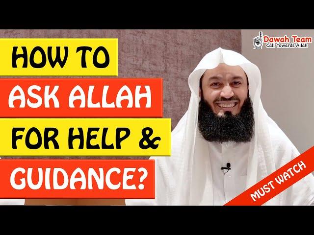 HOW TO ASK ALLAH FOR HELP AND GUIDANCE ᴴᴰ - Mufti Menk