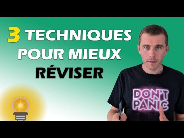  3 techniques pour MIEUX réviser !