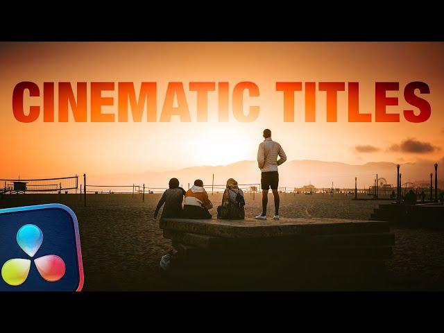 Cinematic Titles That Don’t Suck | Davinci Resolve 18