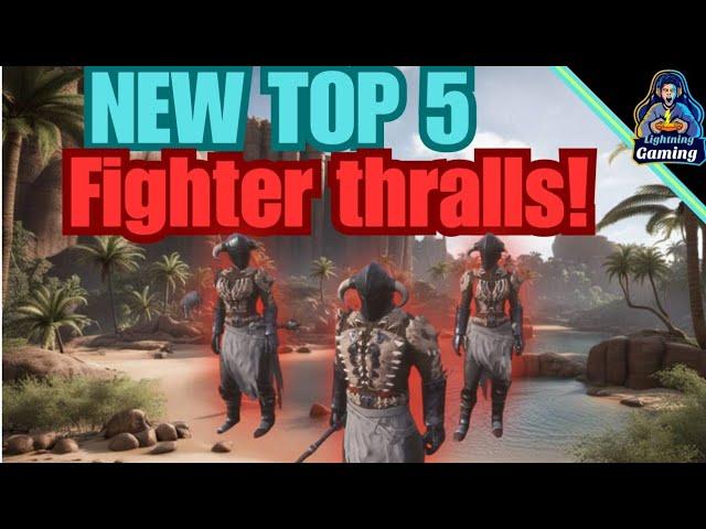 New top 5 fighter thralls and how to get them in Conan Exiles Age of War chapter 4 2024