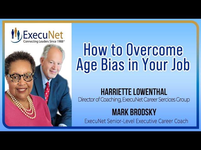 Harriette Lowenthal and Mark Brodsky on How to Overcome Age Bias in Your Job Search