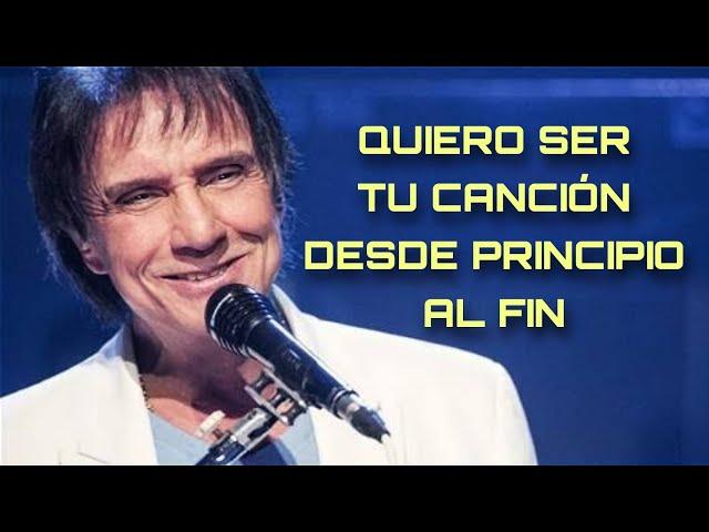 Quiero ser tu canción desde principio al fin | Roberto Carlos — Cama y Mesa | Letra 