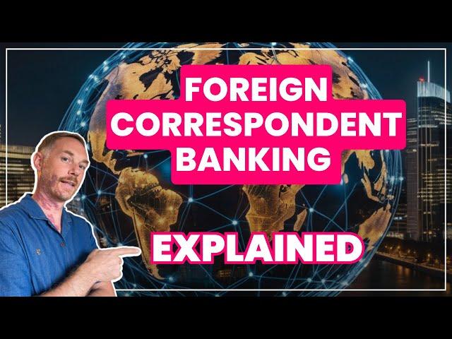 Foreign Correspondent Banking Explained - Key AML Challenges of FCBs