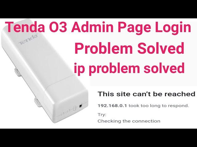 Tenda O3 Could't Get ip Adderss Problem Solved