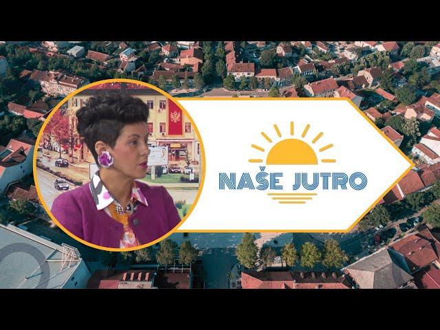 NAŠE JUTRO: Ružica Brnović - Ministarstvo ekologije, odrđivog razvoja i razvoja sjevera 8. 10. 2024.