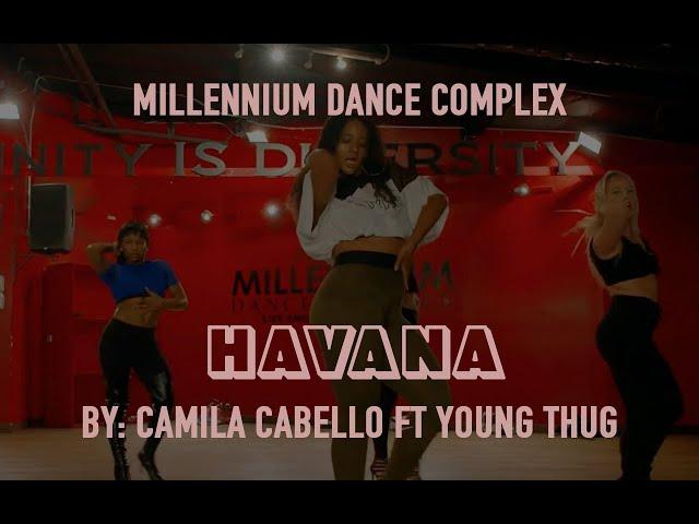 Havana by Camila Cabello ft Young Thug | Millennium Dance Complex