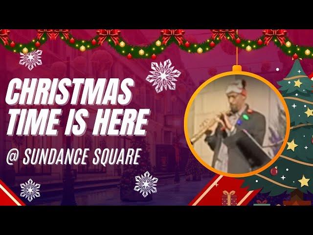 Christmas Time Is Here @ Sundance Square