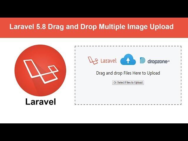 Laravel Drag and Drop Multiple Image Upload Using DropzoneJs