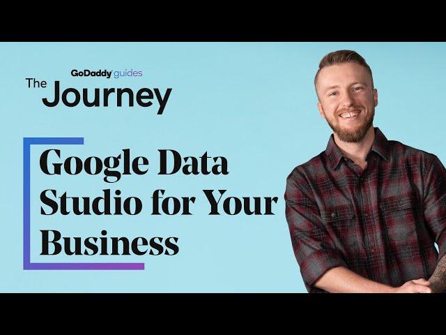 Using Google Data Studio for Your Business | The Journey
