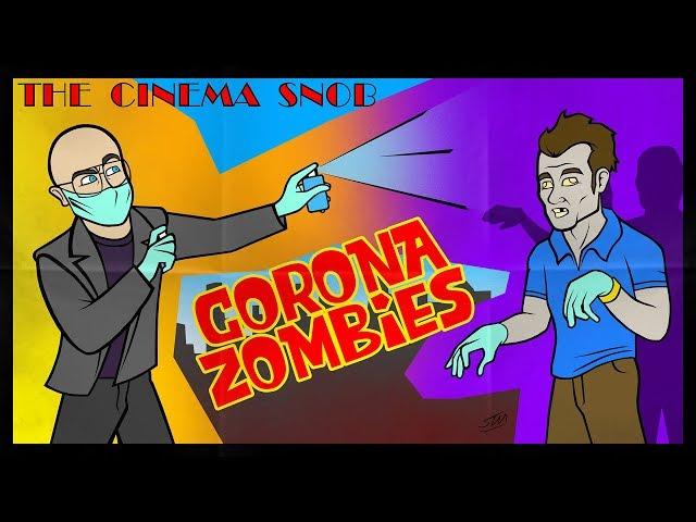 Corona Zombies - The Cinema Snob