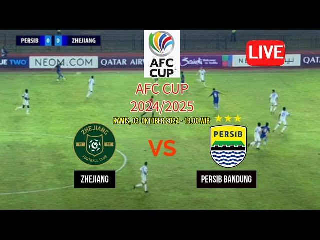 ZHEJIANG VS PERSIB BANDUNG. AFC CUP 2024/2025