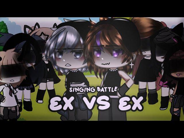 ⭐️ EX vs Ex | BL/WLW | Singing Battle ⭐️ [astra] glmv