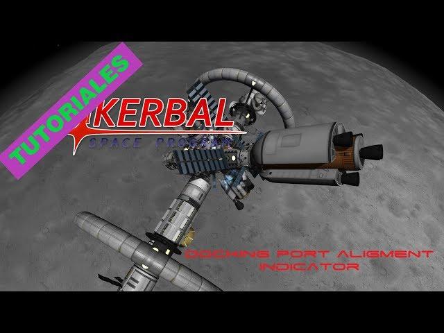 Kerbal Space Program TUTORIAL DOCKING PORT ALIGMENT INDICATOR