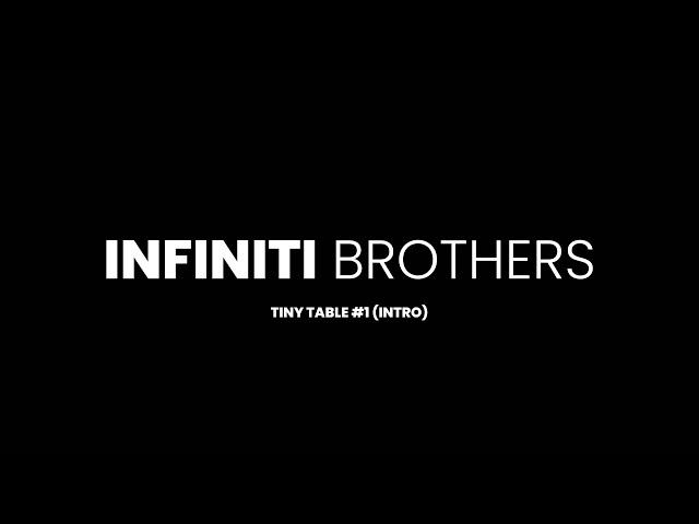 INFINITI BROTHERS. TINY TABLE #1 INTRO COVER.