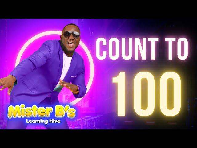 Count to 100 Song | Count to 100 by 1's | All I want to do Is count with you| MISTER B