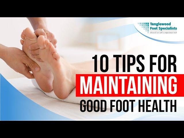 10 Tips for Maintaining Good Foot Health