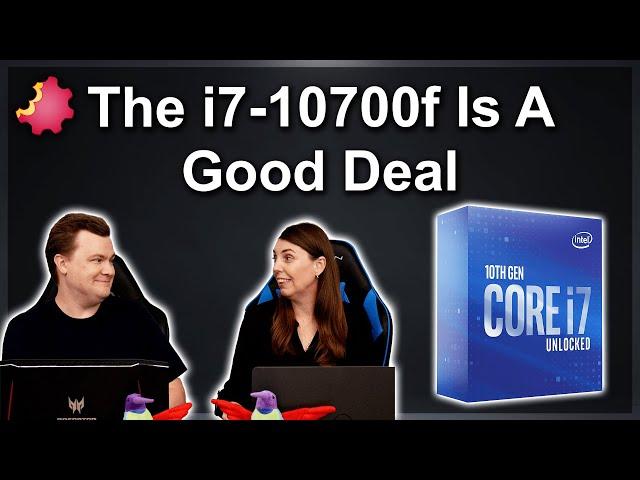 Why the Intel i7-10700F is "The Deal"