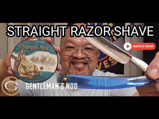 STRAIGHT RAZOR SHAVE: SHEFFIELD with GENTLEMAN 'S NOD BLUE GRASS MUSE