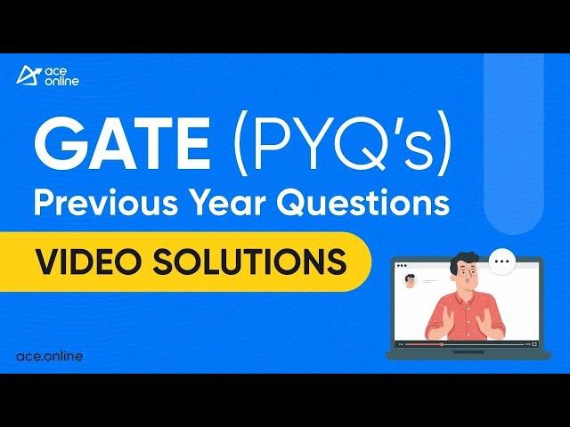 GATE Previous Year Question's (PYQ's) Video Solutions | ACE Online