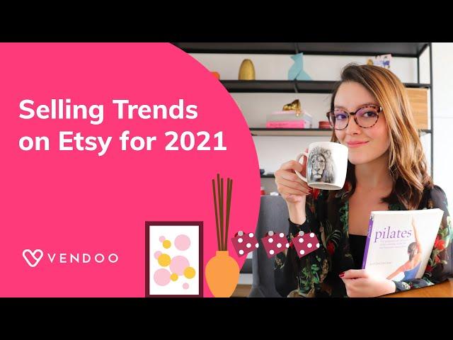 Best Things to Sell on Etsy in 2021 - Trending Products