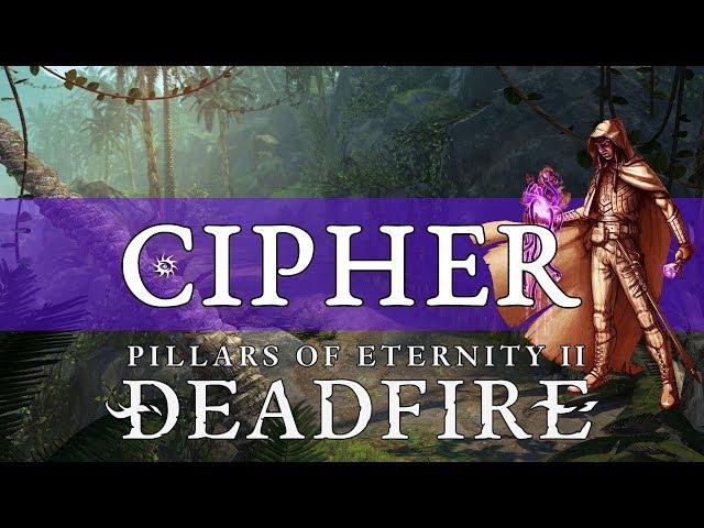 Pillars of Eternity 2 Deadfire Guide: Cipher