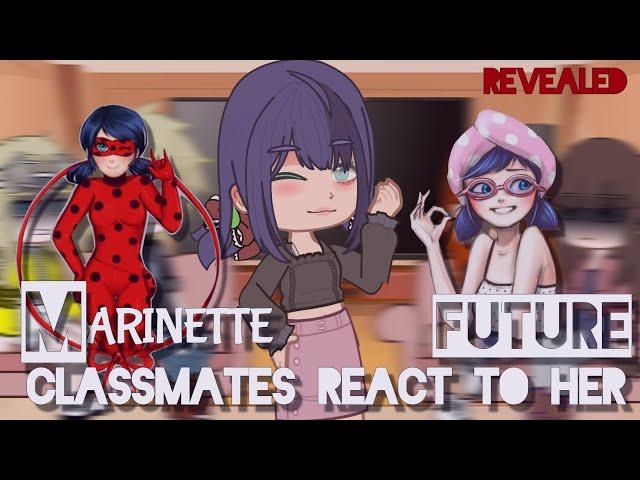 Marinette classmates react to her future|¦|MIRACULOUS LADYBUG GACHA REACT|¦|READ DISC|¦|REVEALED️