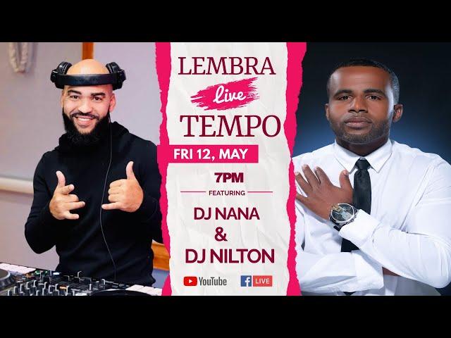 So Sabi vibes live #5 LEMBRA TEMPO - DJ NANA & DJ NILTON |