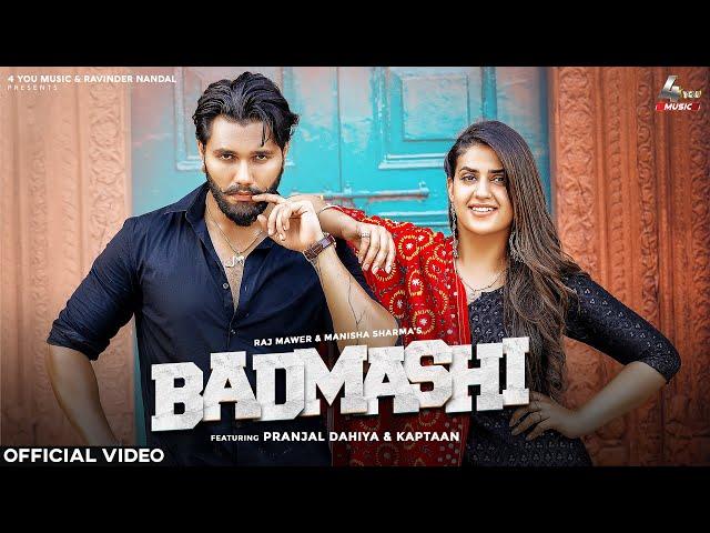 Badmashi | Raj Mawar, Manisha Sharma | Pranjal Dahiya, Kaptaan | New Haryanvi Songs Haryanavi 2022