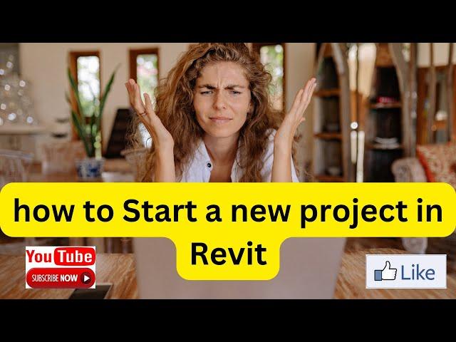 how to Start a new project in Revit