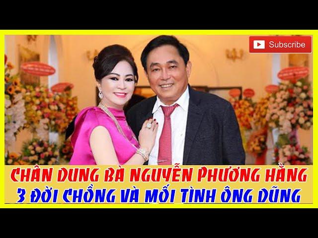 Tiểu Sử Bà Nguyễn Phương Hằng Vợ Thứ 2 Doanh Nhân Dũng Lò Vôi