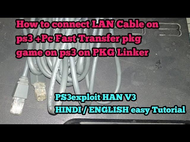 how to fast  transfer 4gb over pkg game from pc to ps3 via ethernet cable PS3exploit HAN V3