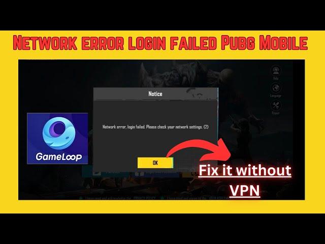 Fix "Network Error,Login Failed.Please Check your Network Setting"  |Pubg Mobile| Gameloop Emulator|