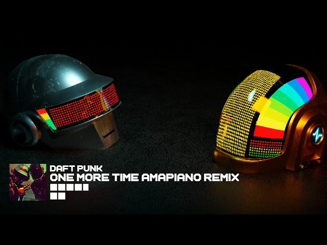 DAFT PUNK - ONE MORE TIME AMAPIANO REMIX BY THE KAYZER