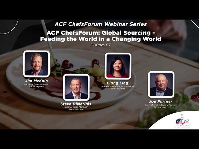 ACF ChefsForum: Global Sourcing - Feeding the World in a Changing World