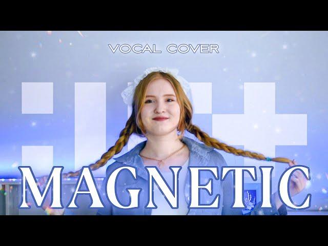 ILLIT (아일릿) ‘Magnetic’ | Cover by Anastee