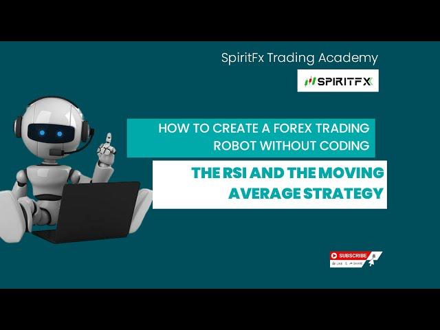 How To Create A Forex Trading Robot Without Coding | The RSI And The Moving Average Strategy|