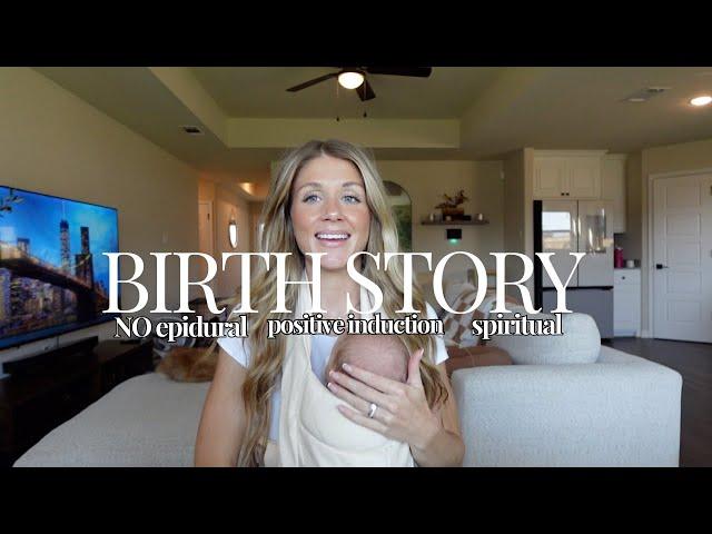 my positive birth story: unmedicated induction | no epidural | hypnobirthing | second baby