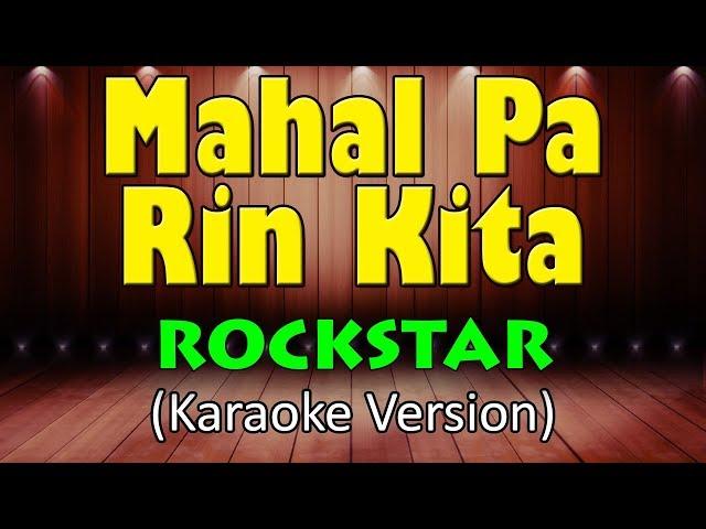 MAHAL PA RIN KITA - Rockstar (HD Karaoke)