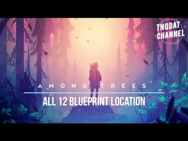 [Among Tree] - Unlock Last Blueprint "Hiking Pack" - All 12 Blueprint Locations - Update 0.5.41