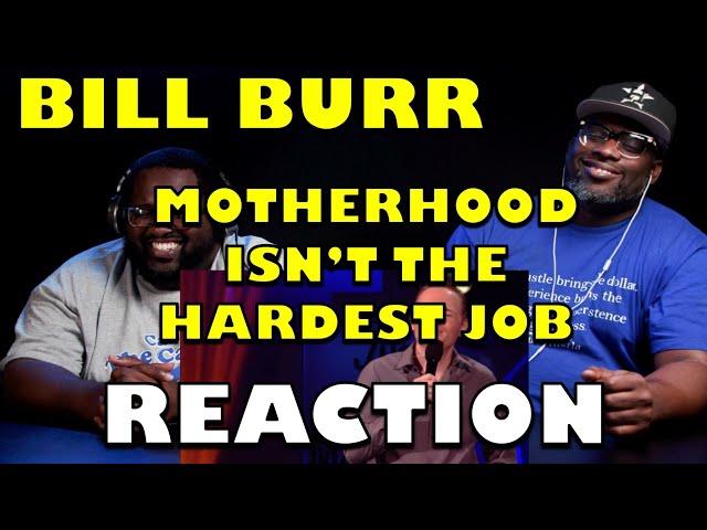 DJ Mann ReActs | Bill Burr | Motherhood Isn't The Hardest Job