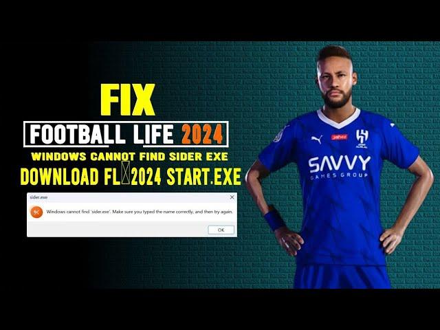 football life 2024 sider exe windows cannot find the  fl_2024 start file lost not found