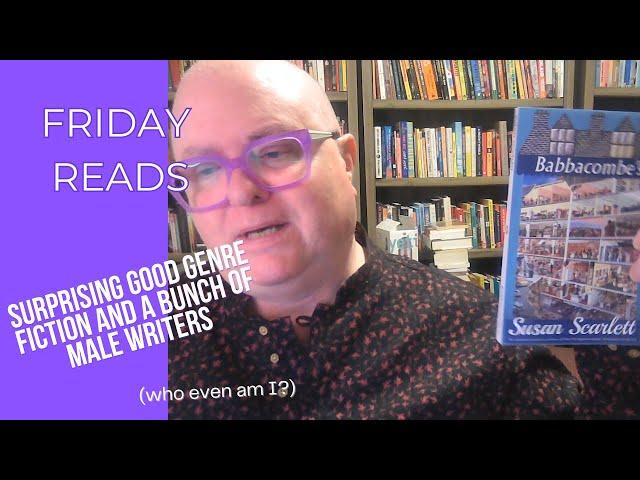 Friday Reads:  Surprising good genre fiction and a bunch of male writers – who even am I?